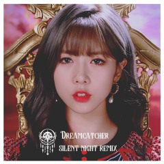 Dreamcatcher (드림캐쳐) - Silent Night | Ｒｅｍｉｘ Instrumental