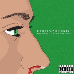 Alex Vega - Hold Your Nose FT Foreign Evolution