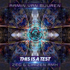 Armin Van Buuren - This Is A Test (ZeG & CiriZen RMX) || FREE DOWNLOAD