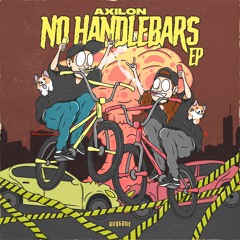 Axilon Ft. Rico Act - No Handlebars