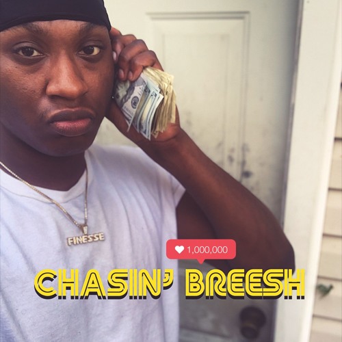 Chasin' Breesh -prod ThatBossEvan