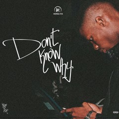 Don't Know Why (Prod By Perry Beatz)