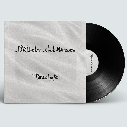 D.Ribeiro ,Gui Marques - Parachutes (Original Mix)