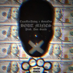 Bout Mines - Eazy Mac Dawg x Synz One (Prod. Don Saulo)