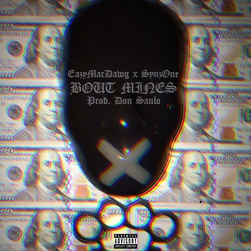 Bout Mines - Eazy Mac Dawg x Synz One (Prod. Don Saulo)