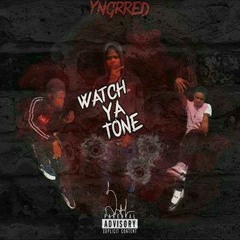 Watch Ya Tone