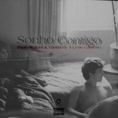 Paulo William & Yankhedy - Sonho Contigo ft Lexie Osoyn  cap.(SPÍTIA)