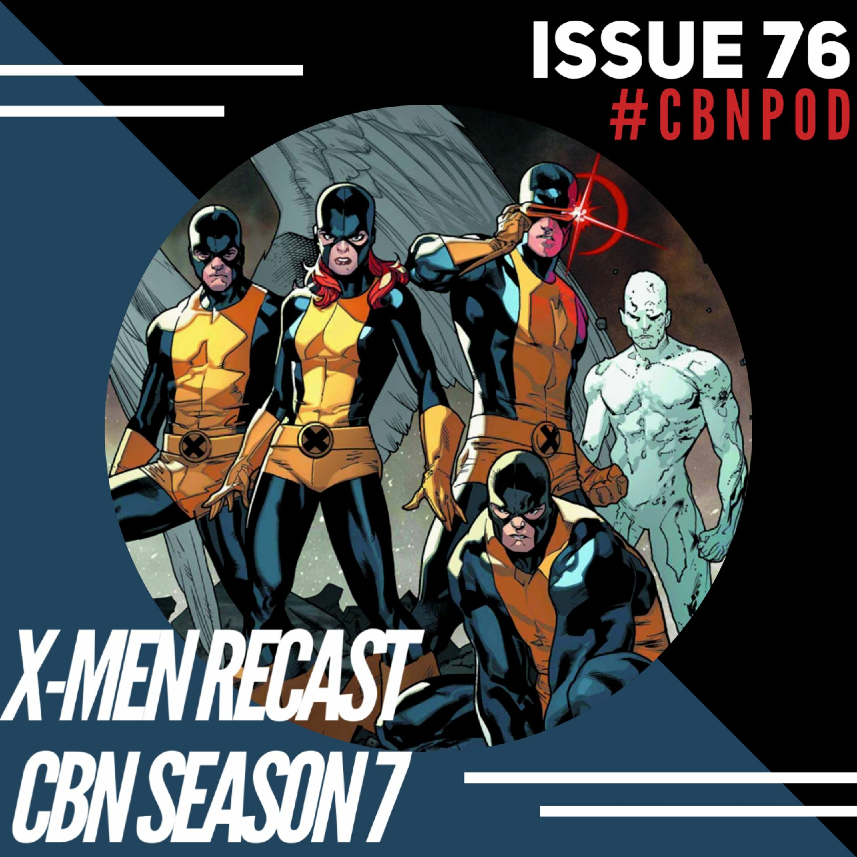 CBN Season 7 | Issue 76 | X-Men Fan-casting w/ @_TheJohnEffect episode artwork