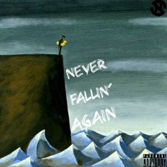 Never Fallin' Again (Prod. kujo & nayz)
