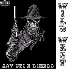 Wild West - Jay Uzi feat Dinero