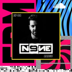 N9NE Radio (EP. 01) ( TOP40 / EDM )