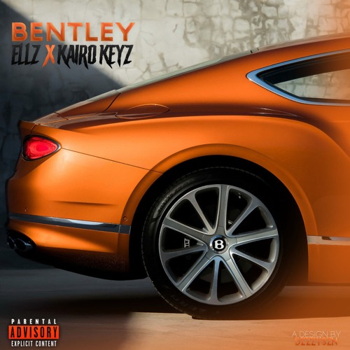 Ellz X Kairo Keyz - Bentley