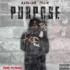 Gasline Julio - Purpose [Prod. By D3Key]