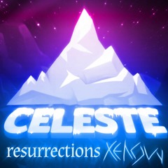 Celeste - Resurrections (Kieru Sekai Remix)