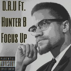 Focus Up(Ft . Hunter B)