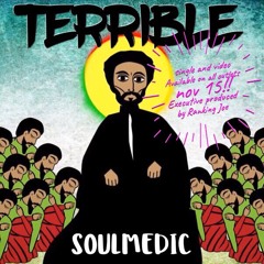 Soulmedic- "Terrible" -executive produced by Ranking Joe