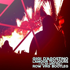 Gigi D'Agostino - L'Amour Toujours ( Row Vrg Bootleg )