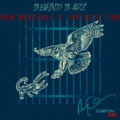 BEHIND BARZ RMX X MGM MEASURES X INFINITE TGM