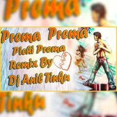 PREMA PREMA PICHI PREMA { HARD MIX } BY DJ ANIL TINKU