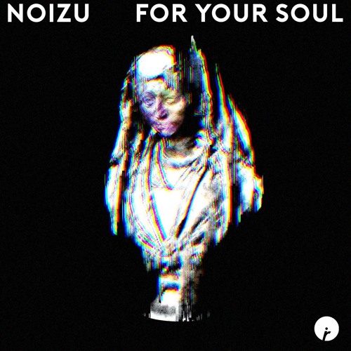 Noizu - For Your Soul