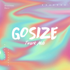 DBR010 : Gosize - Twerk Mob (Original Mix)