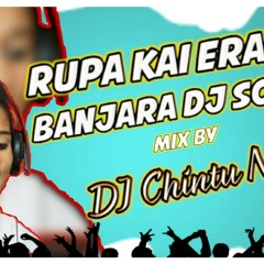 RUPA KAI ERAGA ERAGA BANJARA SONG  REMIX BY DJ CHINTU NYK