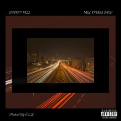Take things S!ow (prod. E2K)