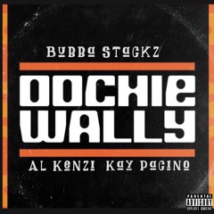 Oochie Wally (Remix) ft Al Kenzi , Kay Pacino