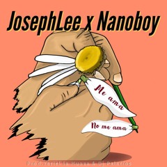 Josephlee X  NanoBoy - Me Amas No Me Amas