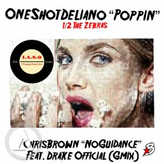 OneShotDeliano "Poppin" ChrisBrown "No Guidance" feat. Drake official (GMix)