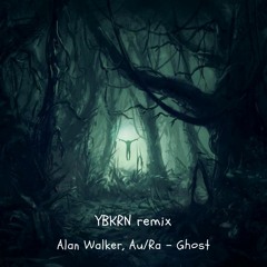 Alan Walker, Au/Ra - Ghost (YBKRN Remix)