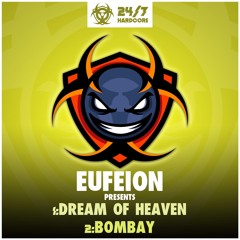 Eufeion - Dream of Heaven - (24/7 Hardcore) - OUT NOW!!!