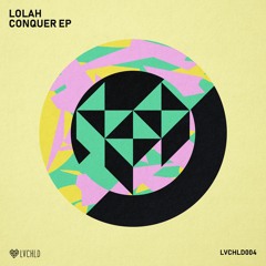 Lolah - Conquer (Lolah 3am Acid Refix)
