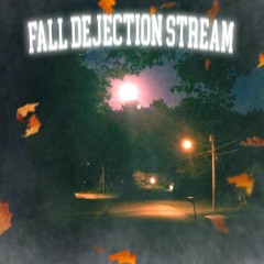 Fall Dejection Stream: 2028