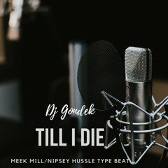 Dj Gondek ||  Meek Mill/Nipsey Hussle Type ,,Till I Die''|| Free Type beat