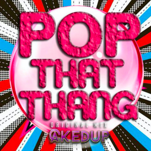 Caked Up - Pop That Thang
