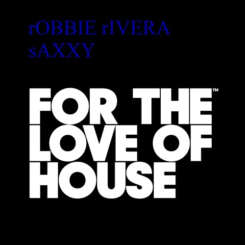 OUT NOW: Robbie Rivera - Saxxy (original radio mix)