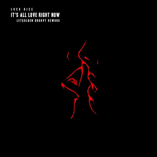 Loco Dice - It's All Love Right Now (LetKolben Groovy Rework)