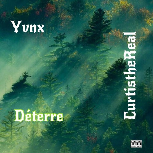 Curtisthereal X Yvnx Deterre