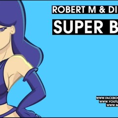 Robert M. And Dirty Rush - Super Bomb 2011 [Waveshock Exclusive Synth Bomb Mix]