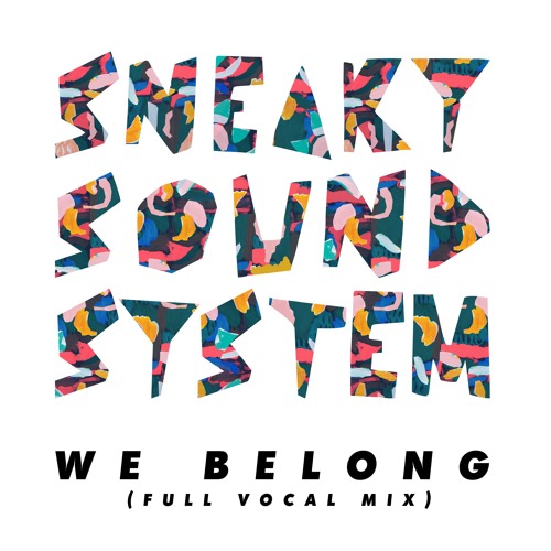 Sneaky Sound System - We Belong (Full Vocal Mix)