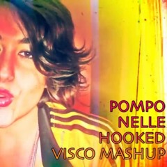 POMPO NELLE HOOKED (Visco mashbooty)