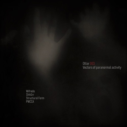 VVAA - Vectors Of Paranormal Activity (Ottar 003 ) out !