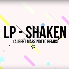 LP - Shaken (Albert Marzinotto Remix) Extended Mix