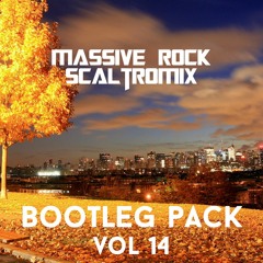 Massive Rock & Scaltromix BOOTLEG PACK VOL 14 (LINK IN DESCRIPTION)