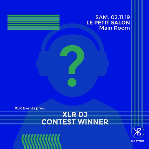 XLR Dj Contest - Sam 02.11.19 @ Le Petit Salon