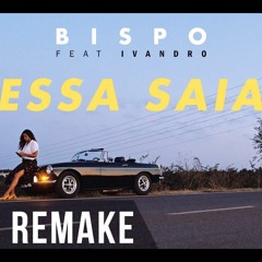 BISPO - Essa Saia feat. Ivandro | Remake