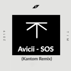 Avicii - SOS (KanTom Remix)