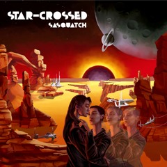 Sasquatch - Star-Crossed 12"