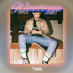 Wantigga for Source Radio / Tiggalicious #3